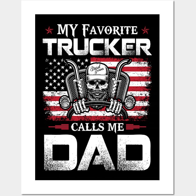 My Favorite Trucker Call Me Dad Proud Trucker T Shirts For Trucker Gift For Trucker Family Wall Art by Murder By Text